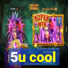 5u cool